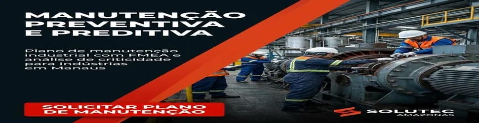 Gestão de Manutenção Industrial no Polo Industrial de Manaus