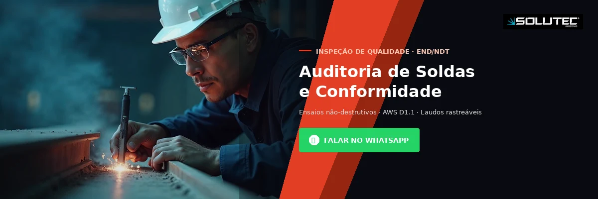 Auditoria de Soldas e Conformidade - Solutec AM