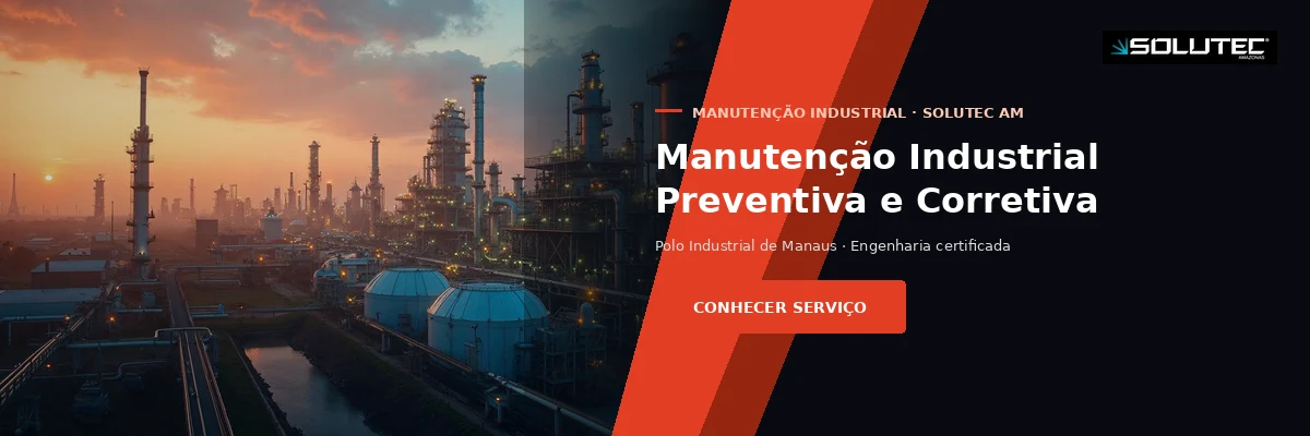 Manutenção Industrial Preventiva e Corretiva - Solutec AM