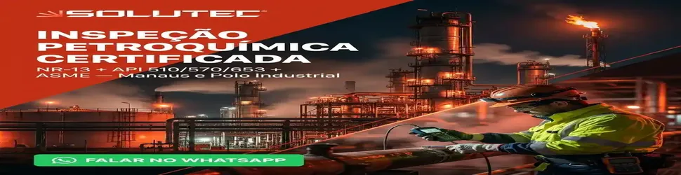 Inspeção Petroquímica NR-13 e API com laudo técnico - Solutec AM
