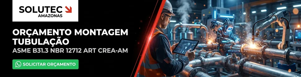 Solicitar Orçamento Montagem Tubulação - Solutec AM