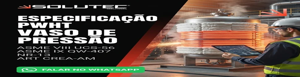 Especificação PWHT Vaso de Pressão - Solutec AM